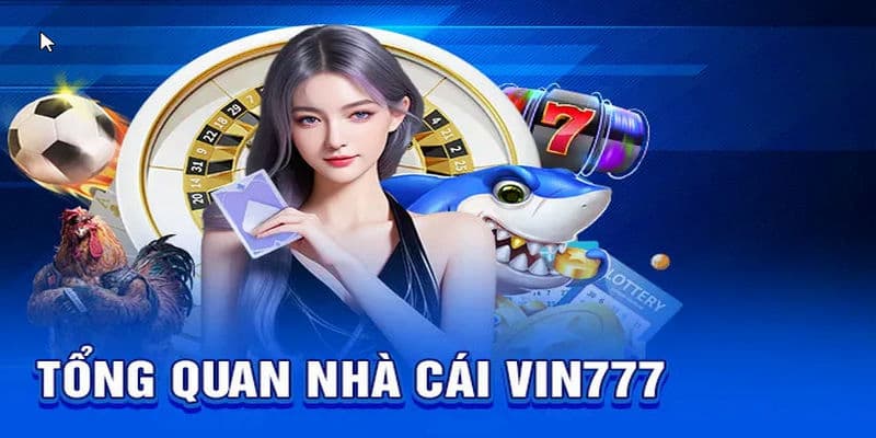 Đôi nét khái quát chung về nhà cái Vin777