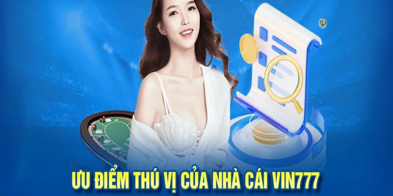 Ưu điểm của Vin777 tạo ấn tượng cho người chơi