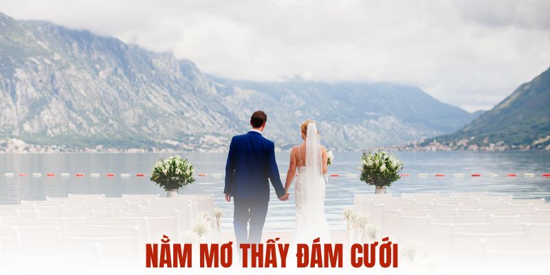 nằm mơ thấy đám cưới